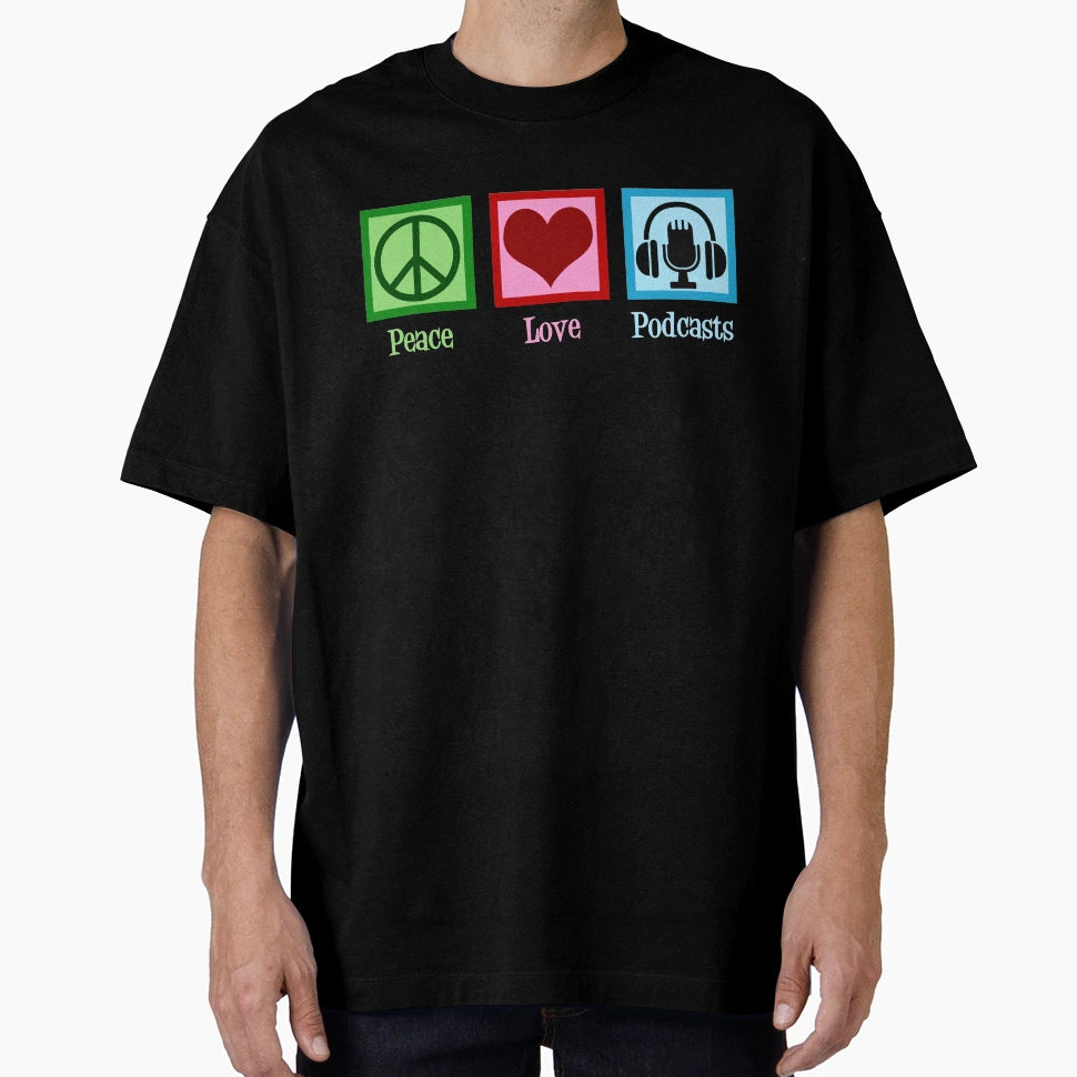 Peace Love Podcasts T-Shirt - Minimalist Print Men Women - T-Shirt, Sweatshirt, Hoodie