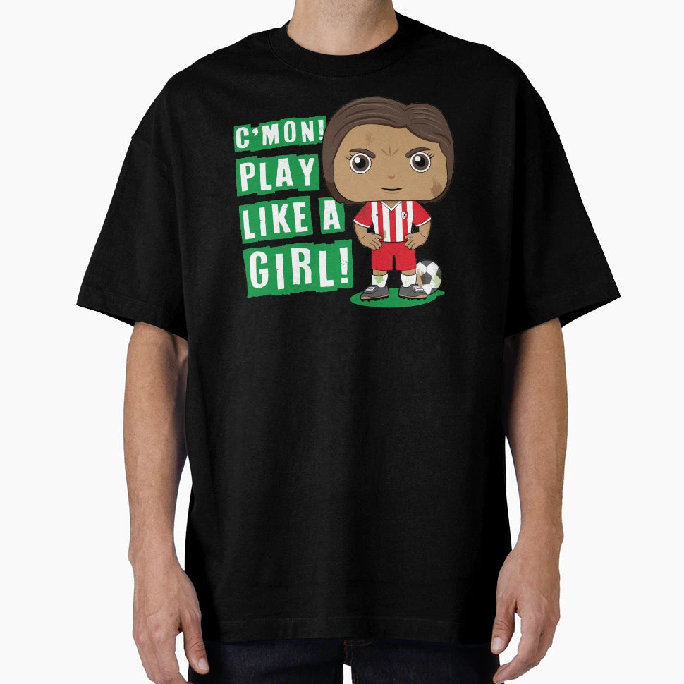 Cmon Play Like Soccer T-Shirt - Fun Novelty Design Men Women - T-Shirt, Sweatshirt, Hoodie