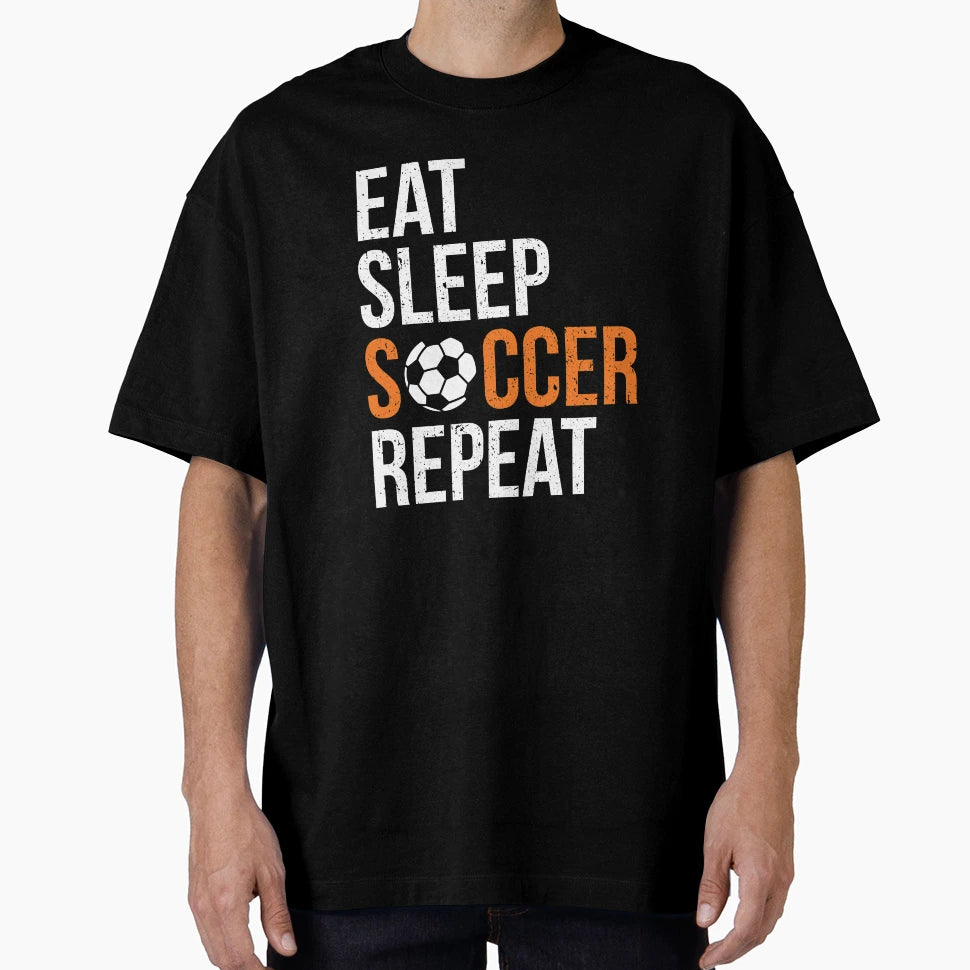 Eat Sleep Soccer Repeat T-Shirt - Custom Art Print Men Women - T-Shirt, Sweatshirt, Hoodie