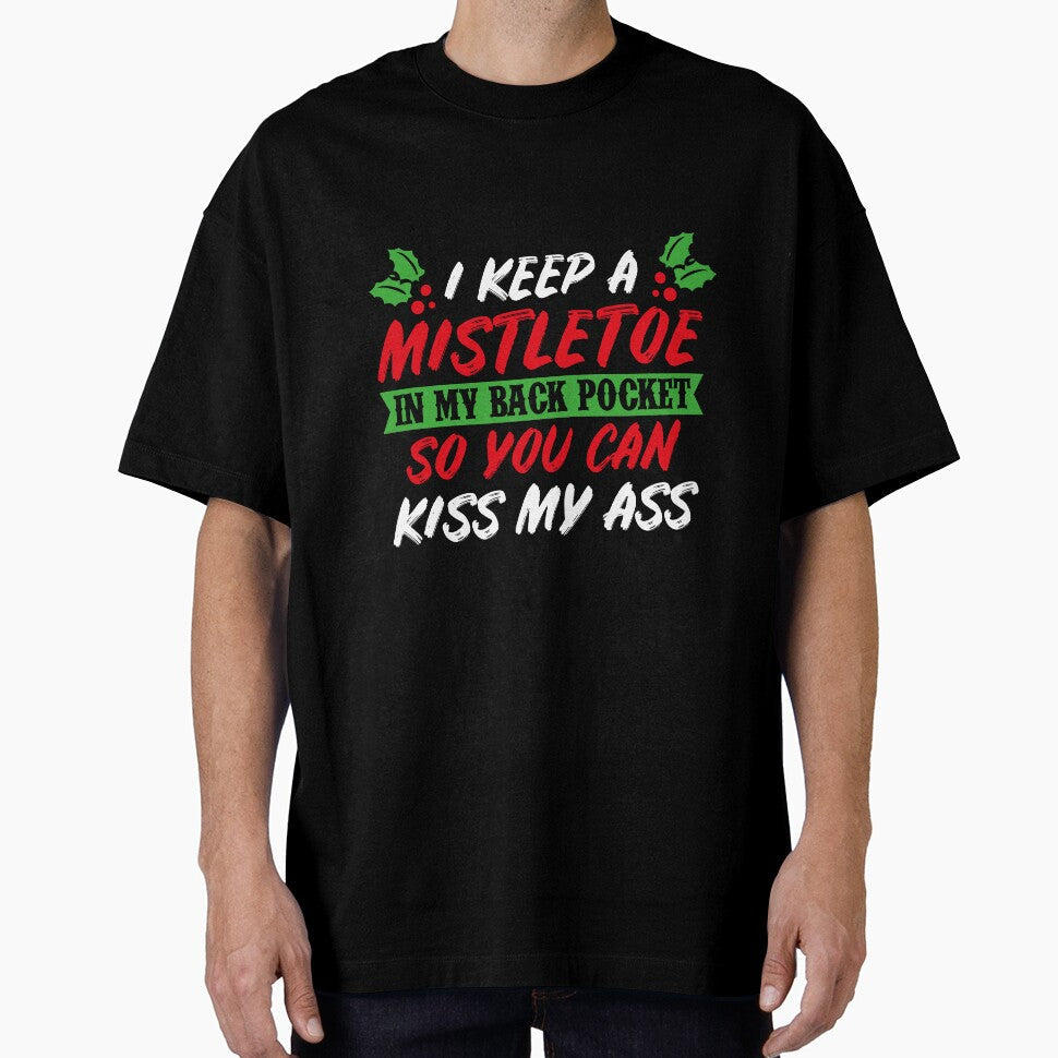 I Keep A Mistletoe In My Back Pocket by AllStarMerch - Adult & Kids T-Shirts, Sweatshirts & Hoodies apparel design preview 1