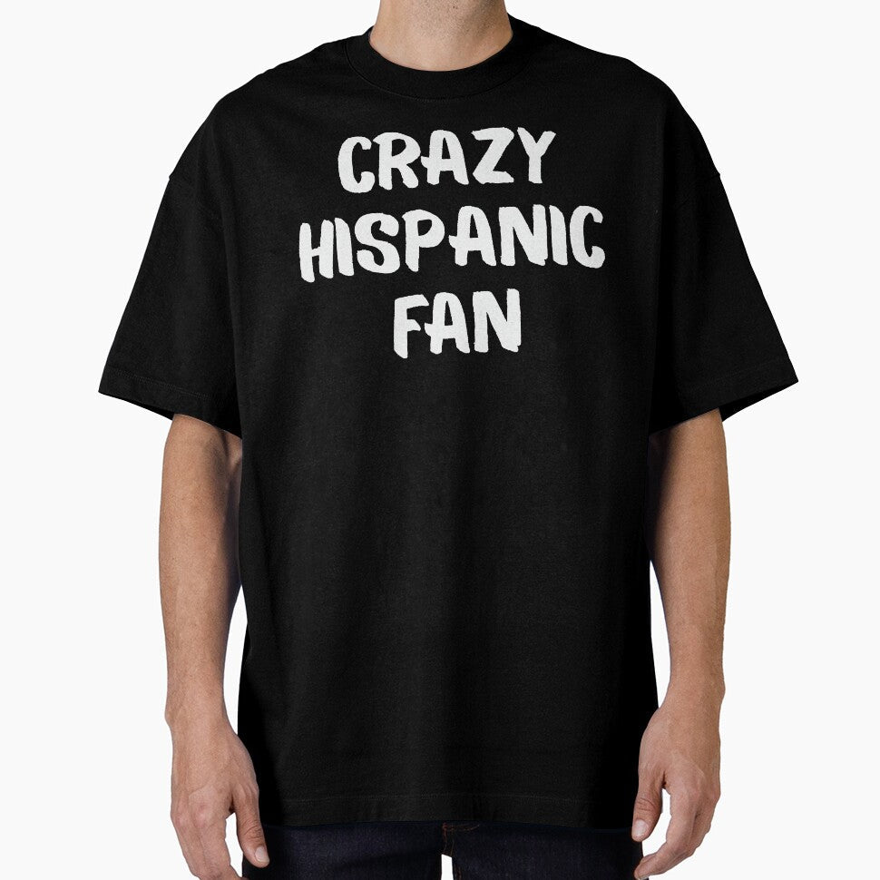 Funny Crazy Hispanic Fan Distressed White Typography - Adult & Kids T-Shirts, Sweatshirts & Hoodies apparel design preview 1