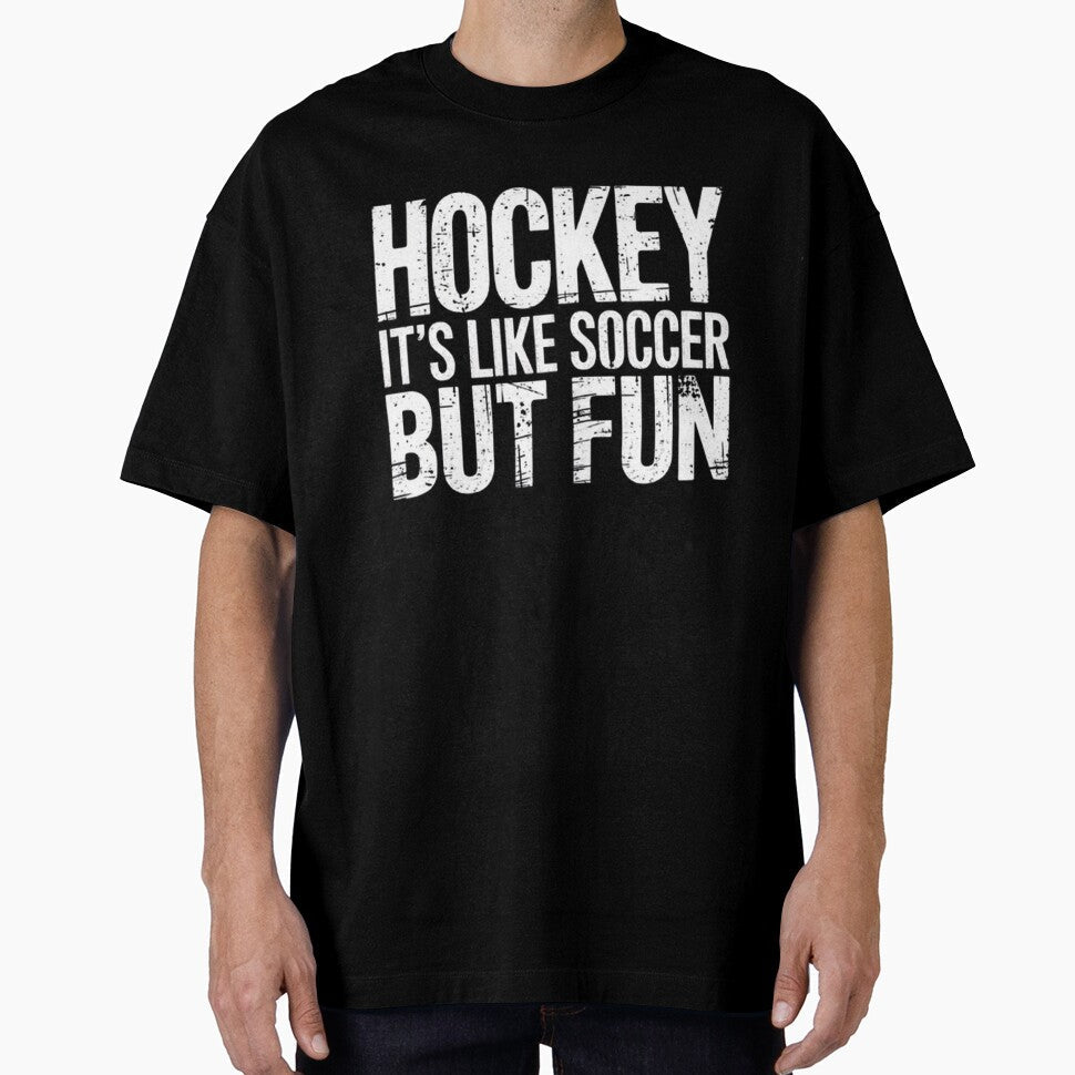 Hockey it's like soccer but fun by SztylishDesigns - Adult & Kids T-Shirts, Sweatshirts & Hoodies apparel design preview 1