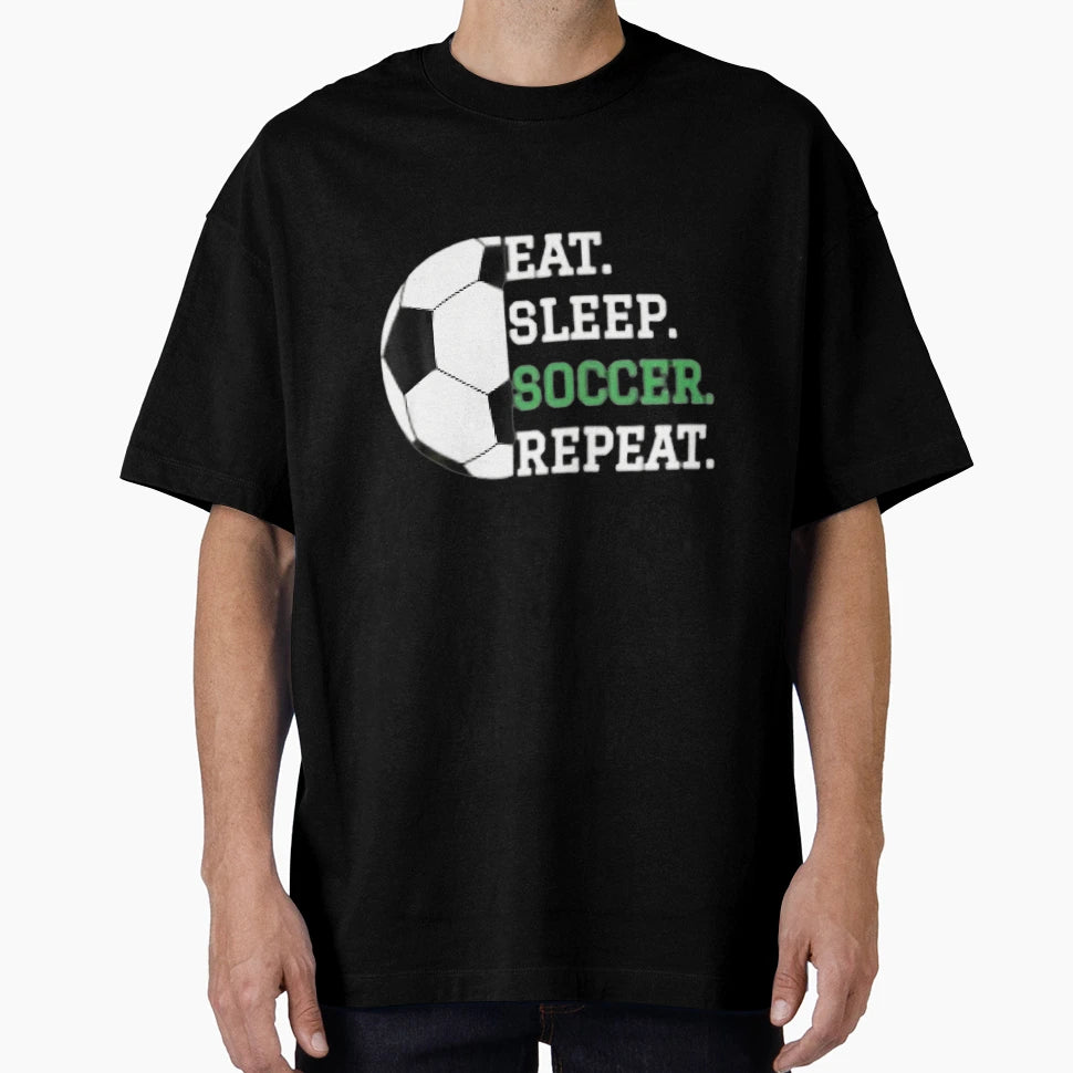 Eat Sleep Soccer Repeat Soccer T-Shirt - Aesthetic Graphic for Adults - T-Shirt, Sweatshirt, Hoodie