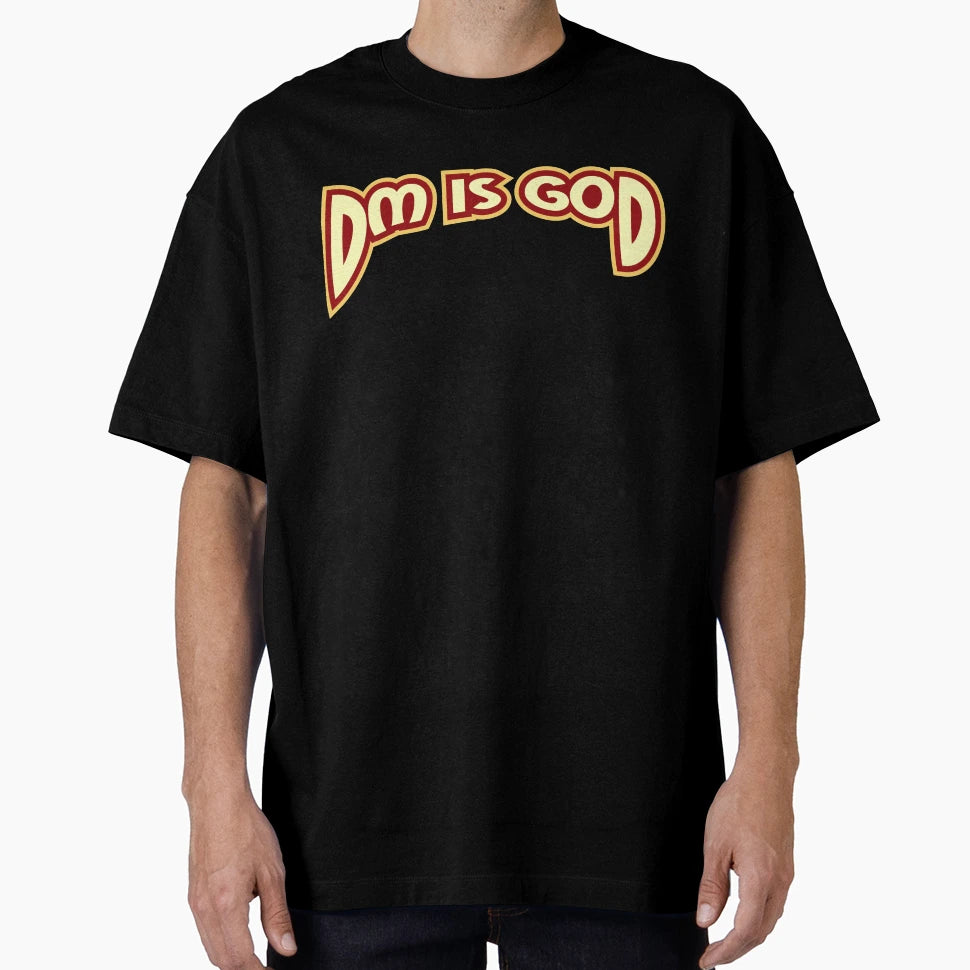 Dm Is God T-Shirt - Graphic Print Unisex - T-Shirt, Sweatshirt, Hoodie