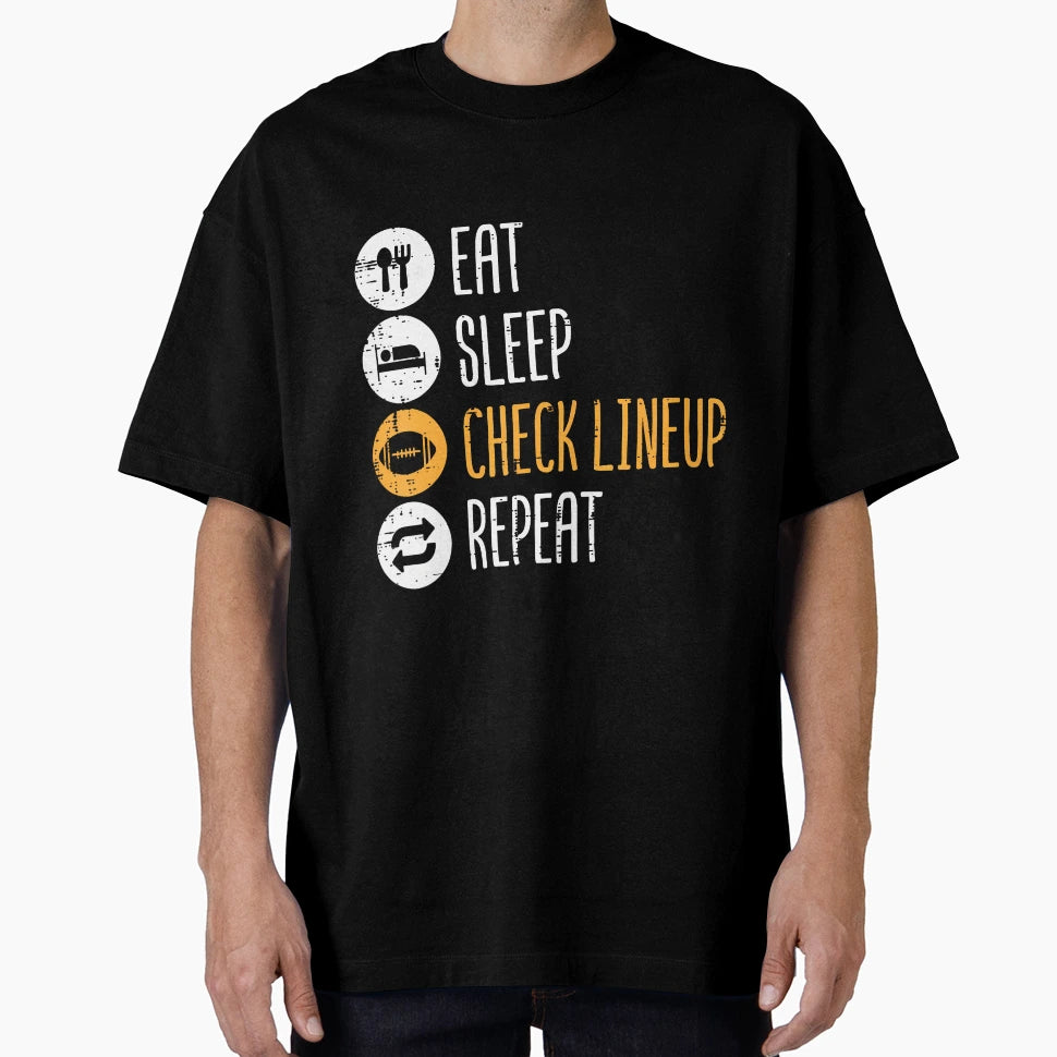 Eat Sleep Check Lineup Repeat Fantasy T-Shirt - Trendy Graphic Unisex - T-Shirt, Sweatshirt, Hoodie