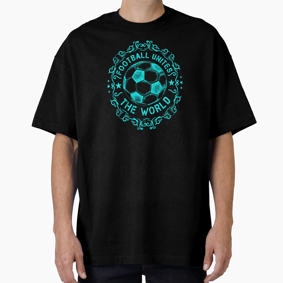 Football Unites World T-Shirt - Aesthetic Graphic Unisex - T-Shirt, Sweatshirt, Hoodie