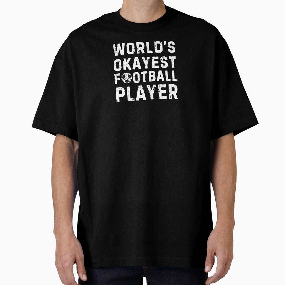 World's Okayest Football Player Sarcastic Footballer - Adult & Kids T-Shirts, Sweatshirts & Hoodies apparel design preview 1