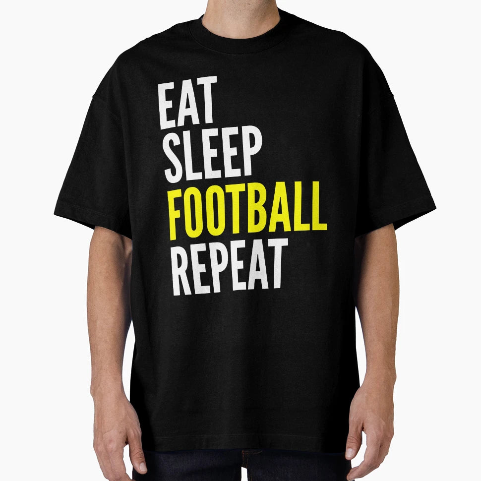 Football Gift Eat Sleep Football Repeat T-Shirt - Trendy Graphic for Adults - T-Shirt, Sweatshirt, Hoodie