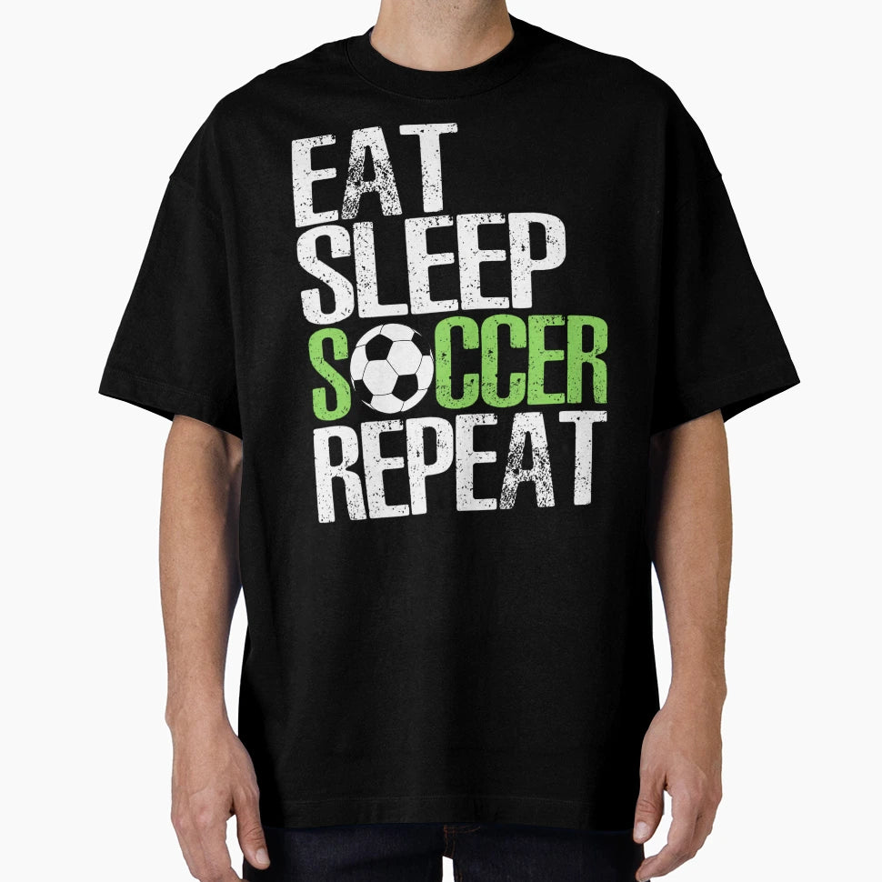 Eat Sleep Soccer Repea Sport Player T-Shirt - Trendy Graphic Men Women - T-Shirt, Sweatshirt, Hoodie
