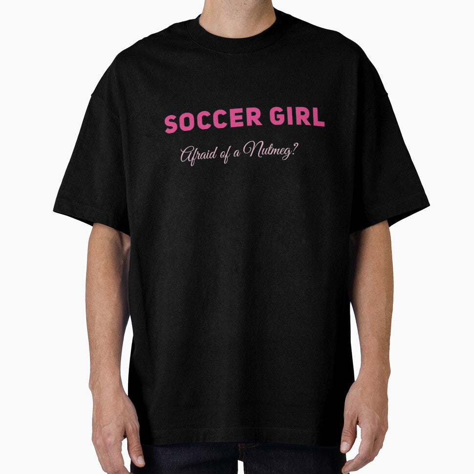 Soccer Girl Afraid of a Nutmeg? by JJWilsonTees - Adult & Kids T-Shirts, Sweatshirts & Hoodies apparel design preview 1