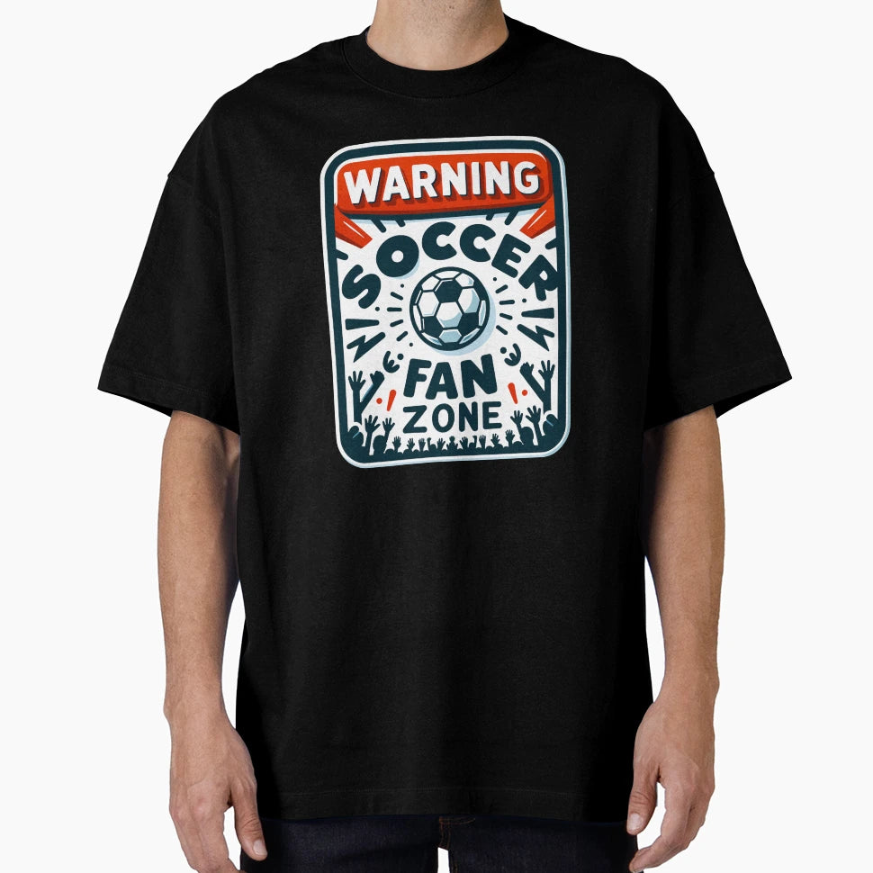 Warning Soccer Fan Zone Funny T-Shirt - Fun Novelty Design for Adults - T-Shirt, Sweatshirt, Hoodie