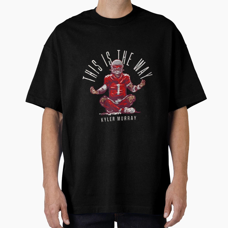 Kyler Murray This Is Way T-Shirt - Novelty Apparel Men Women - T-Shirt, Sweatshirt, Hoodie