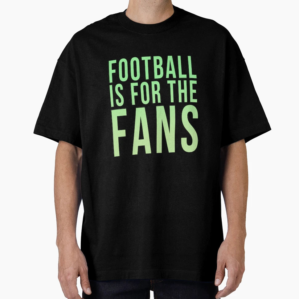 Football Is Fans Green T-Shirt - Trendy Graphic Men Women - T-Shirt, Sweatshirt, Hoodie