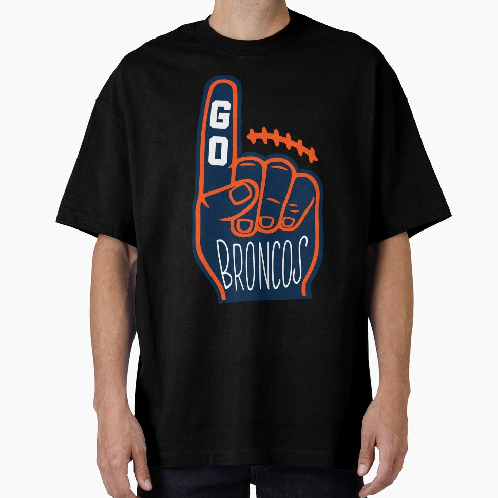 Go Broncos T-Shirt - Novelty Apparel Unisex - T-Shirt, Sweatshirt, Hoodie