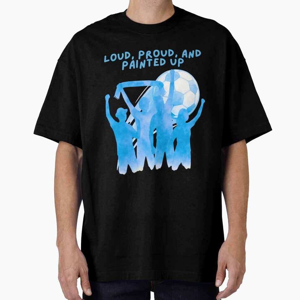 Loud Proud and Painted Up Soccer Football by - Adult & Kids T-Shirts, Sweatshirts & Hoodies apparel design preview 1