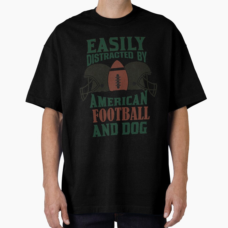 Easily distracted by american football and dog - Adult & Kids T-Shirts, Sweatshirts & Hoodies apparel design preview 1