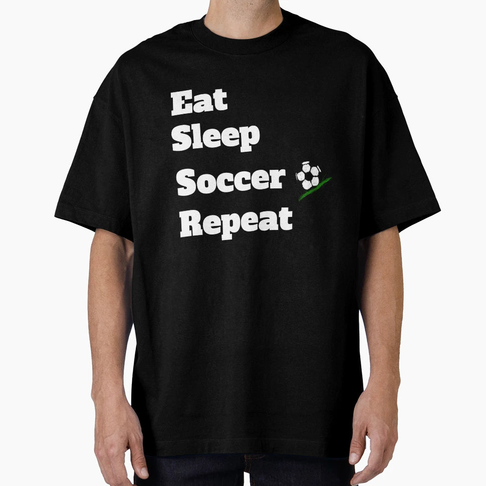 Soccer Eat Sleep Soccer Repeat T-Shirt - Minimalist Print Unisex - T-Shirt, Sweatshirt, Hoodie