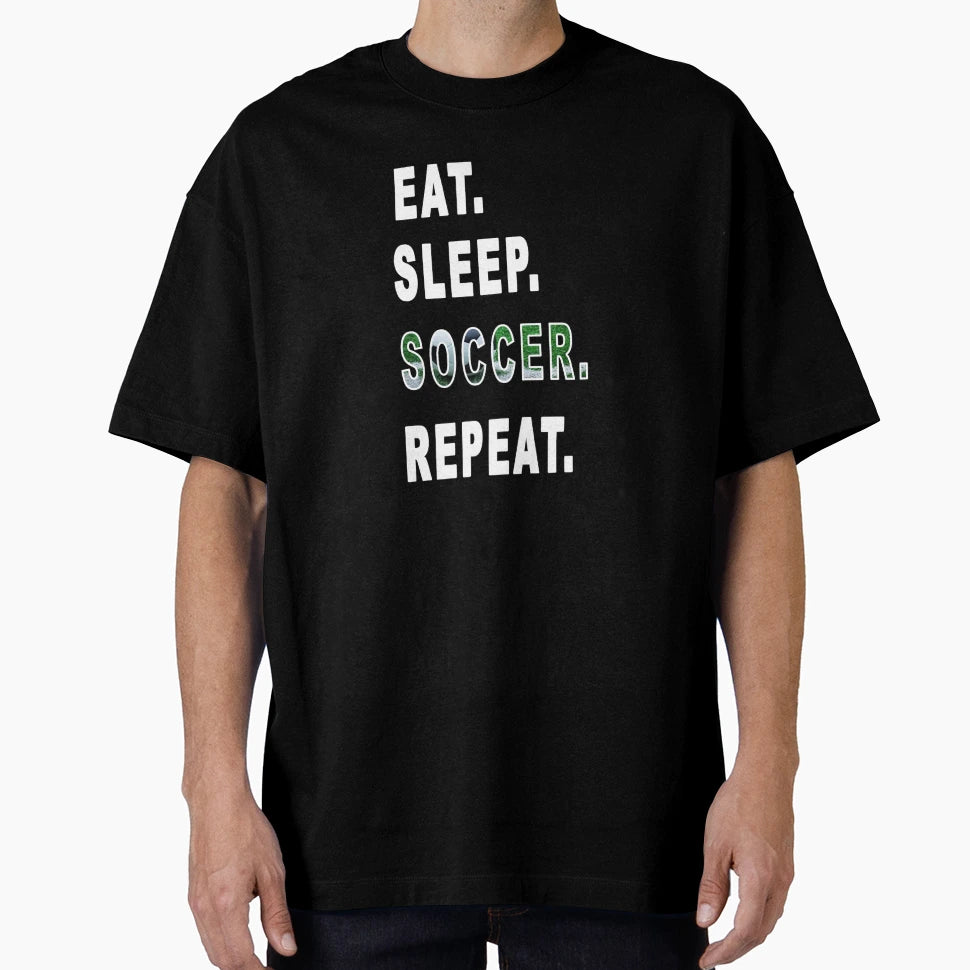 Eat Sleep Soccer Repeat T-Shirt - Streetwear Style for Adults - T-Shirt, Sweatshirt, Hoodie