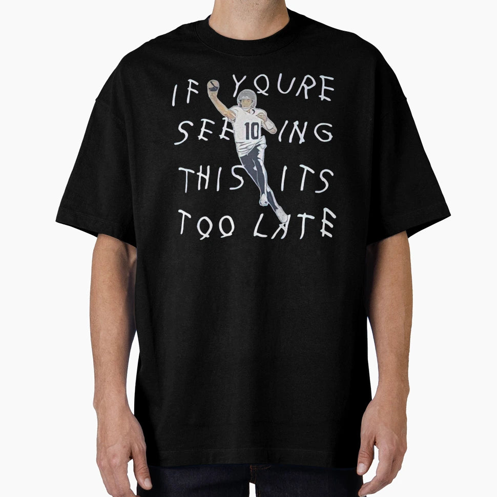 Drake Maye If Youre Seeing This Its T-Shirt - Aesthetic Graphic for Adults - T-Shirt, Sweatshirt, Hoodie