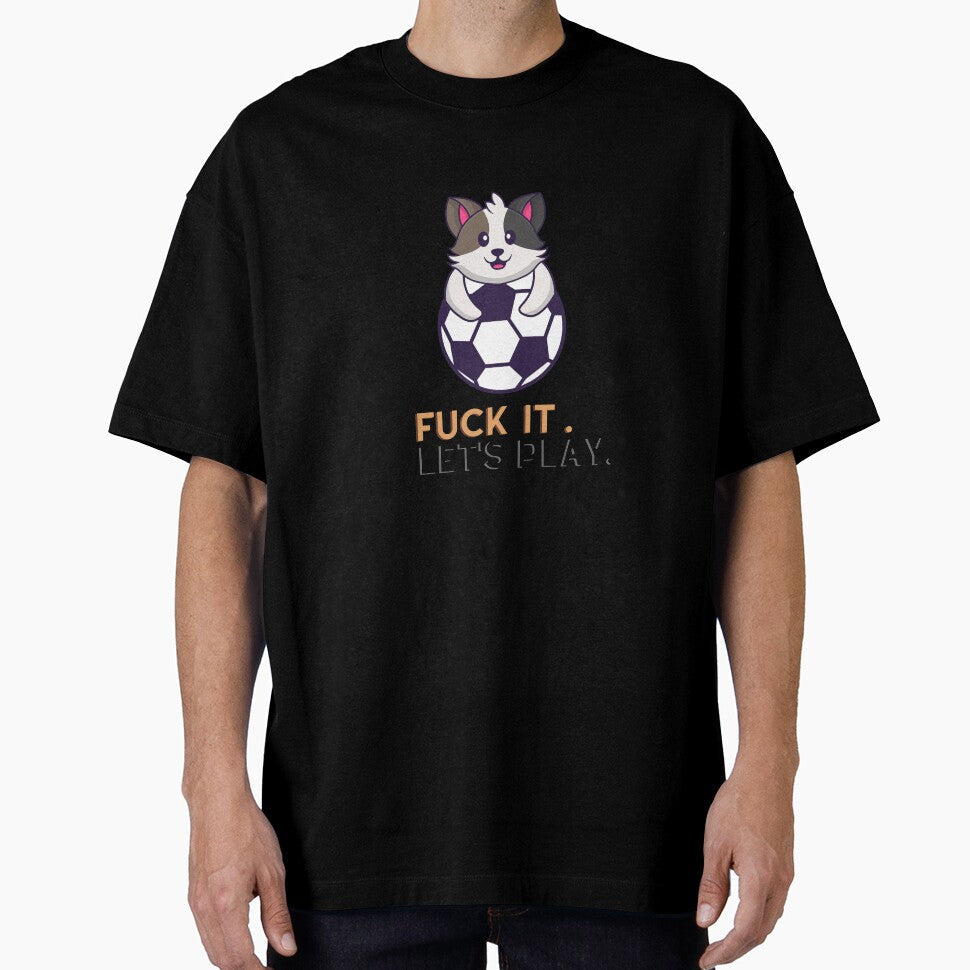 Fuck it. Let's play for football lovers. by Ayakhairy - Adult & Kids T-Shirts, Sweatshirts & Hoodies apparel design preview 1