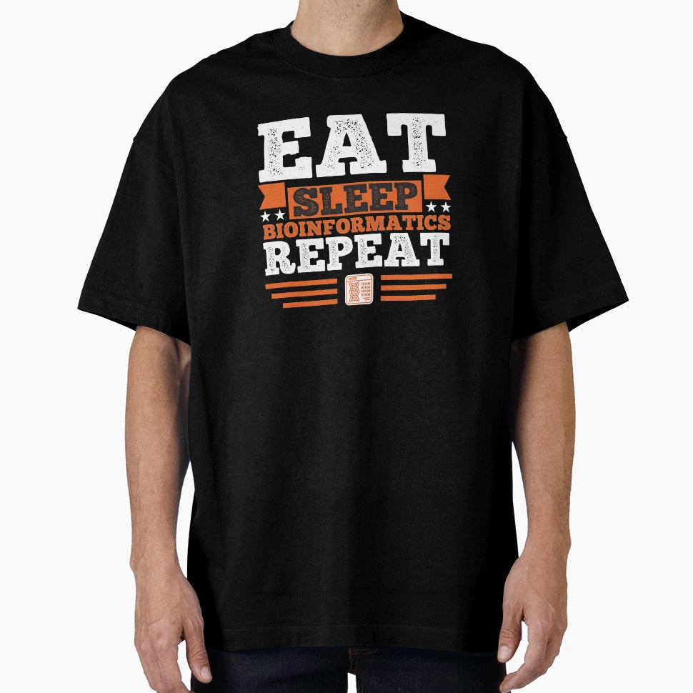 Bioinformatics Eat Sleep T-Shirt - Minimalist Print Unisex - T-Shirt, Sweatshirt, Hoodie