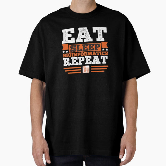 Bioinformatics Eat Sleep T-Shirt - Minimalist Print Unisex - T-Shirt, Sweatshirt, Hoodie