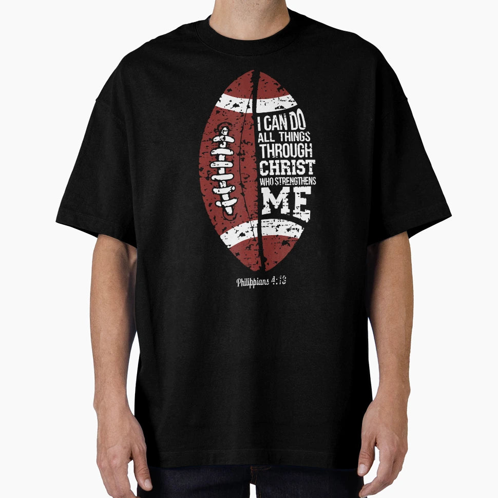 Christian Football I Can Do All T-Shirt - Streetwear Style Men Women - T-Shirt, Sweatshirt, Hoodie