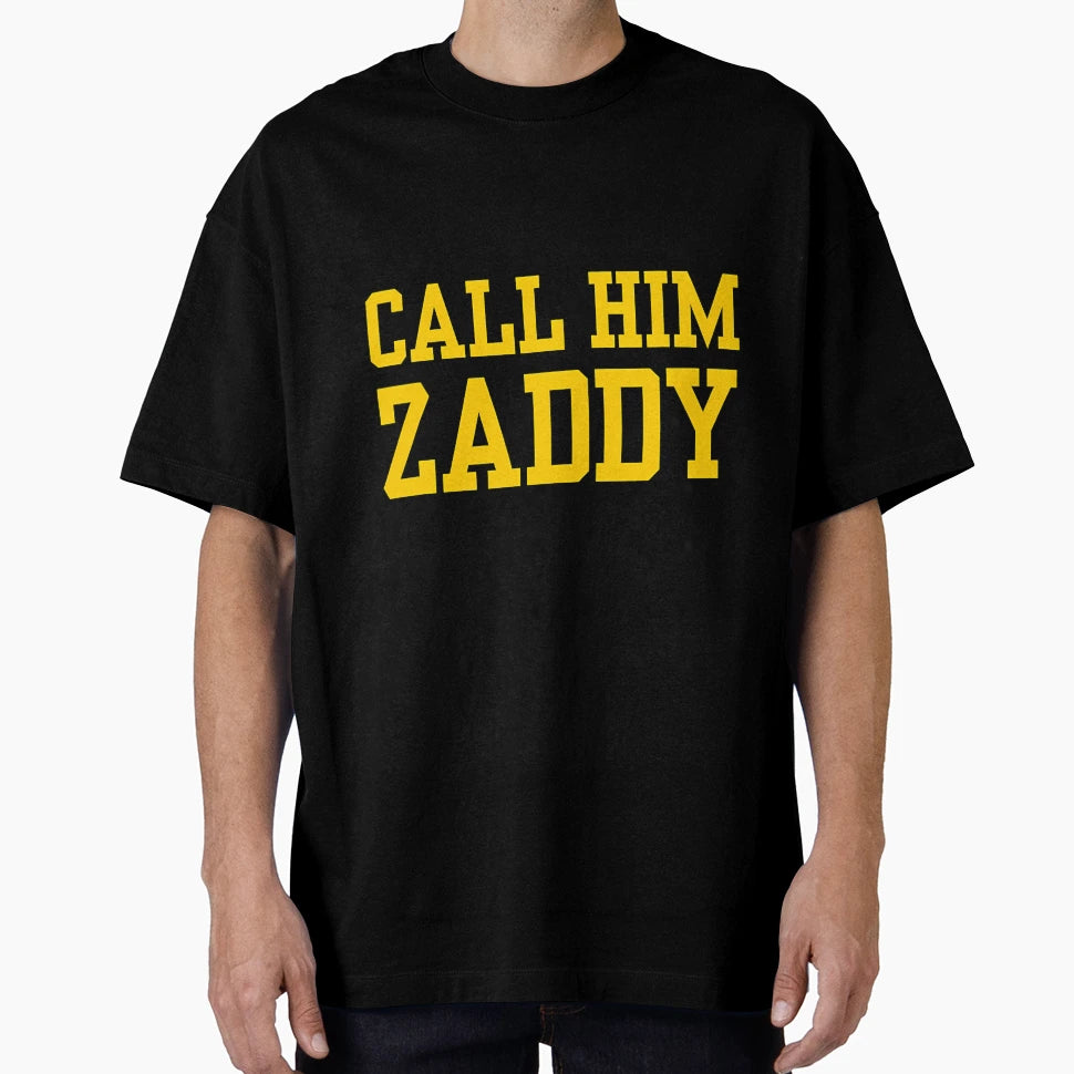 Call Him Zaddy T-Shirt - Trendy Graphic for Adults - T-Shirt, Sweatshirt, Hoodie