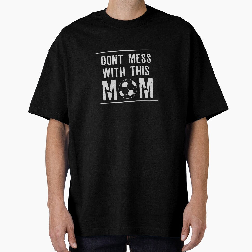 Dont mess with mom mothers day by lapolonaise - Adult & Kids T-Shirts, Sweatshirts & Hoodies apparel design preview 1