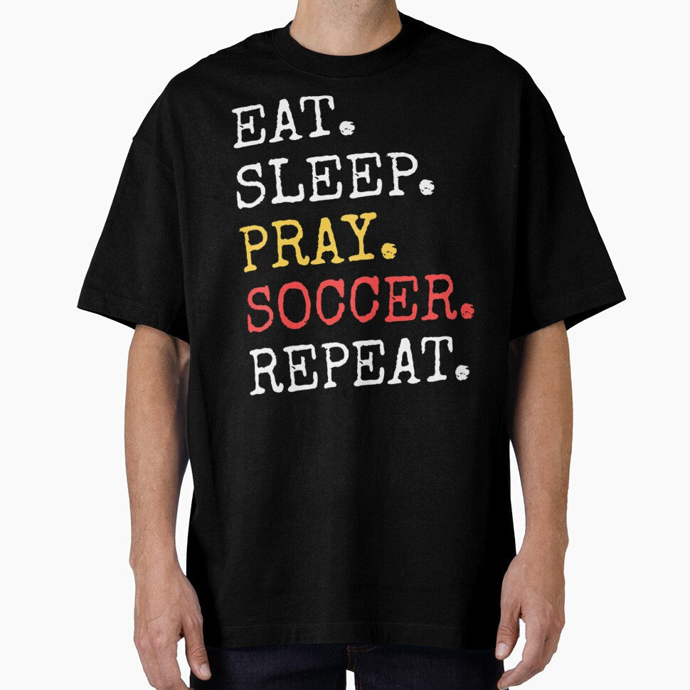 Eat Sleep Pray Soccer Repeat Christian Catholic by - Adult & Kids T-Shirts, Sweatshirts & Hoodies apparel design preview 1