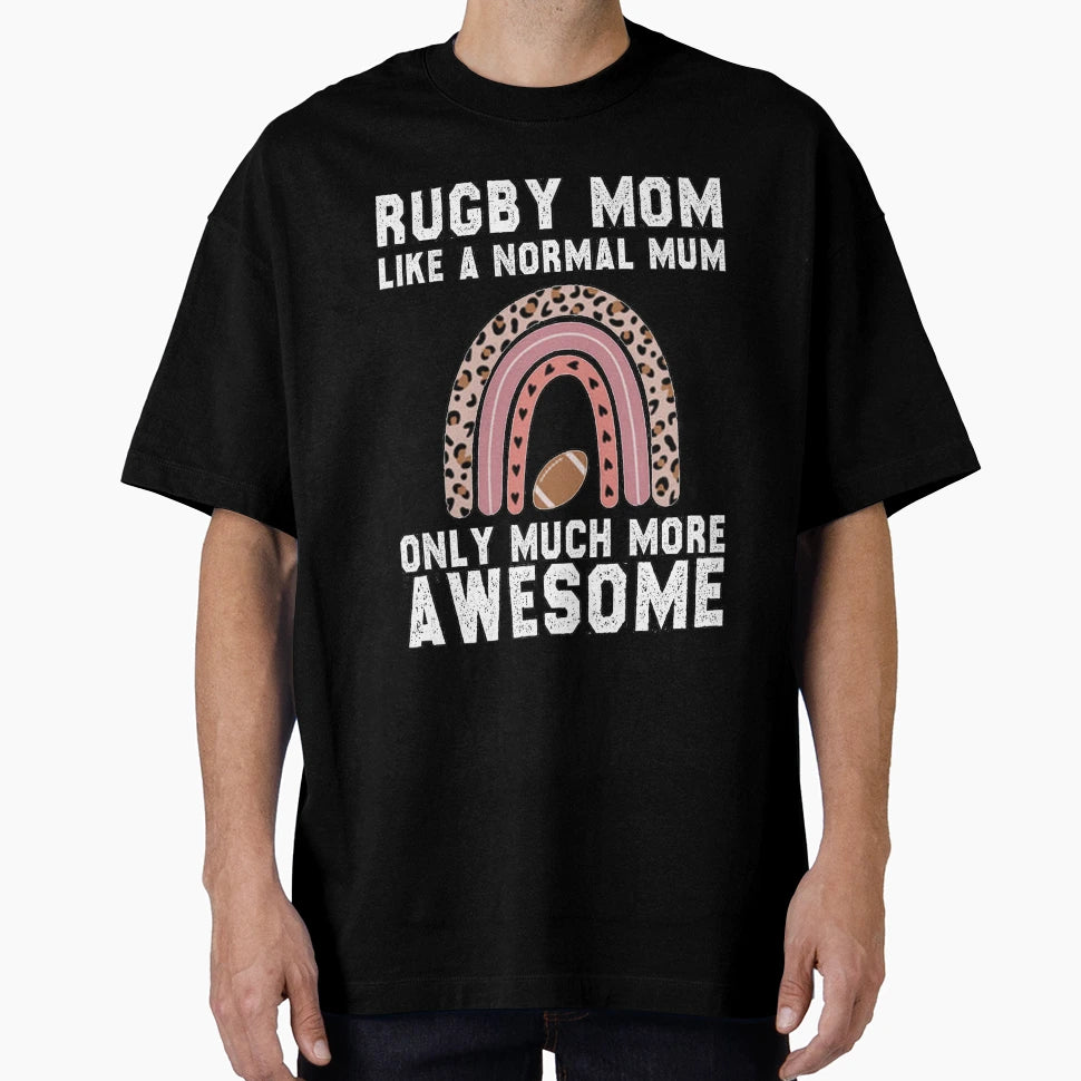 Rugby Mom Like Normal Mum Only Much T-Shirt - Aesthetic Graphic Unisex - T-Shirt, Sweatshirt, Hoodie