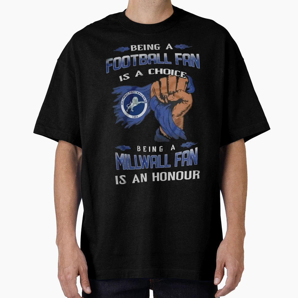 Being Millwall Fan T-Shirt - Casual Everyday Wear Unisex - T-Shirt, Sweatshirt, Hoodie