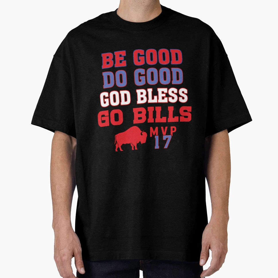 Be Good Do Good God Bless And Go Bills T-Shirt - Aesthetic Graphic Unisex - T-Shirt, Sweatshirt, Hoodie