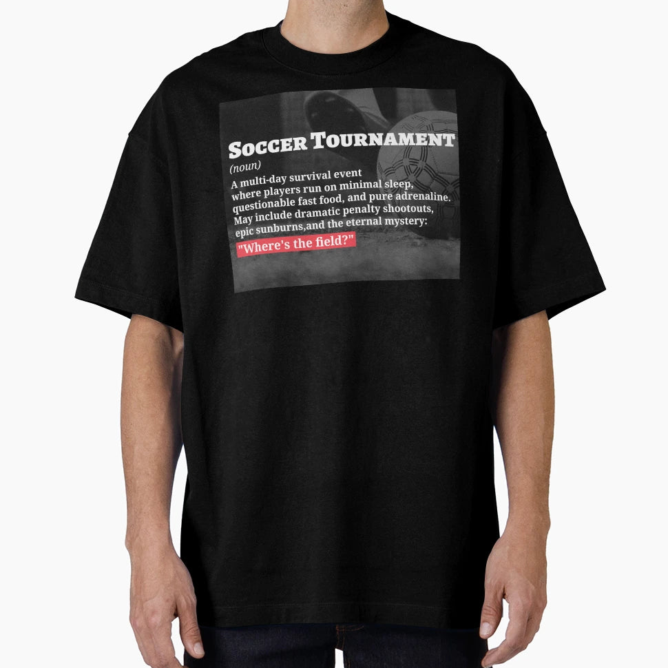 Soccer Tournament Definition W Background T-Shirt - Unique Graphic Unisex - T-Shirt, Sweatshirt, Hoodie