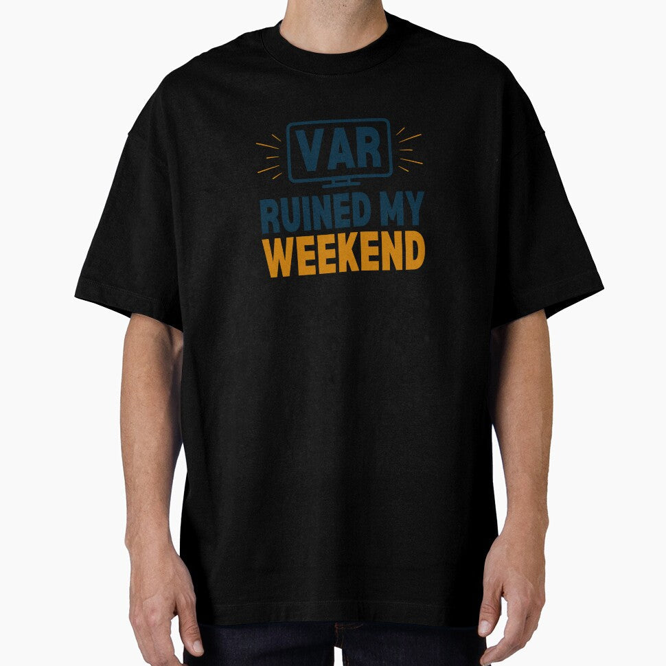 VAR Ruined My Weekend by House of Hope - Adult & Kids T-Shirts, Sweatshirts & Hoodies apparel design preview 1
