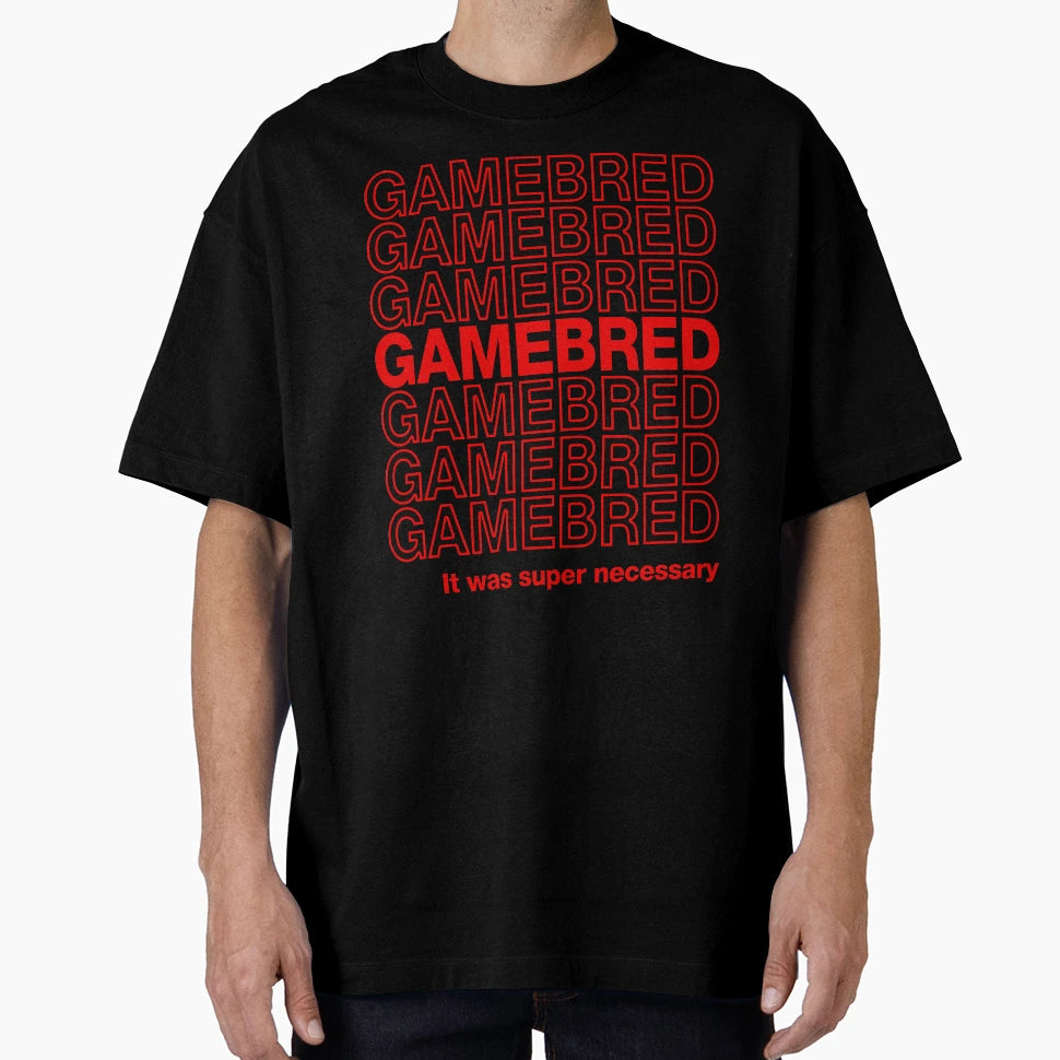 Gamebred Super Necessary T-Shirt - Casual Everyday Wear Unisex - T-Shirt, Sweatshirt, Hoodie
