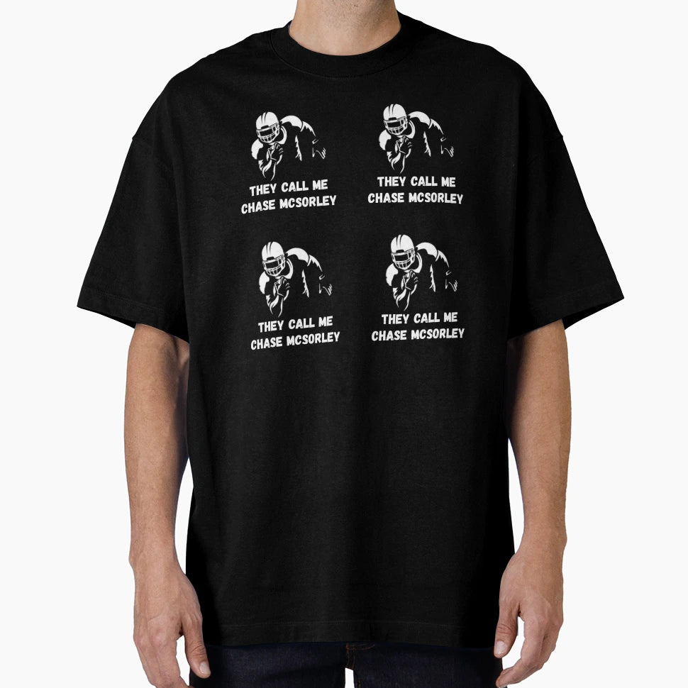 They Call Me Chase Mcsorley T-Shirt - Novelty Apparel Unisex - T-Shirt, Sweatshirt, Hoodie