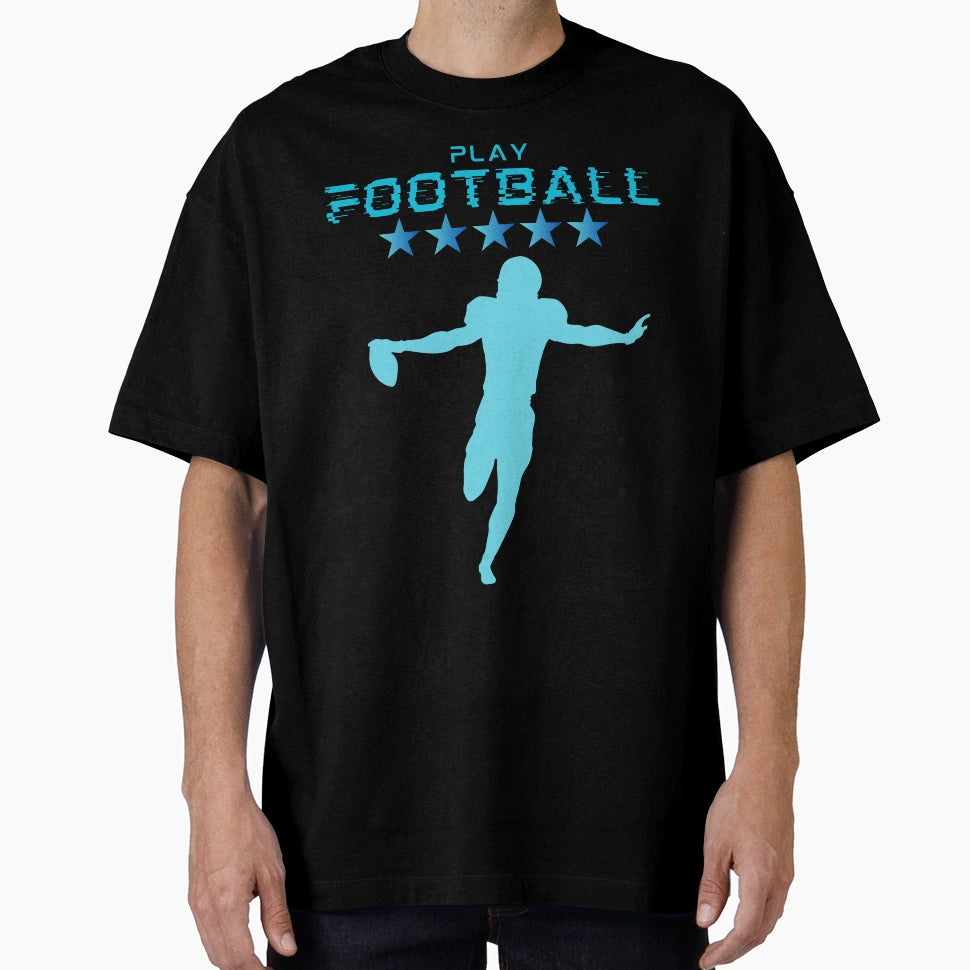 Play Football T-Shirt - Novelty Apparel Unisex - T-Shirt, Sweatshirt, Hoodie