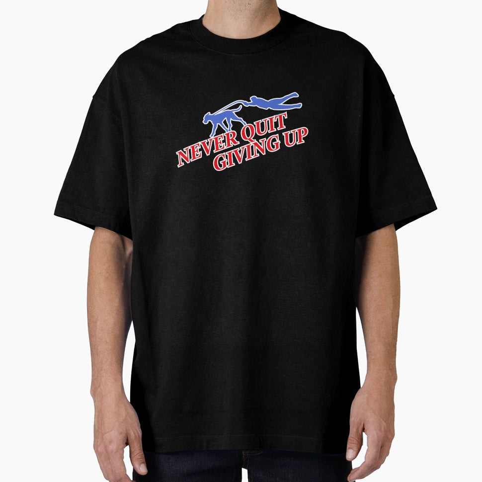 Never Quit Giving Up T-Shirt - Casual Everyday Wear for Adults - T-Shirt, Sweatshirt, Hoodie