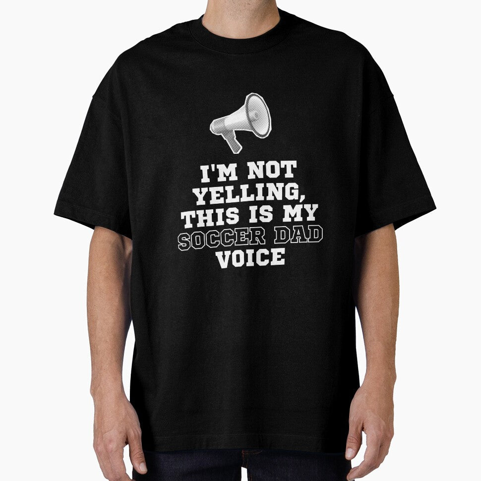 I'm not yelling, It's my soccer dad voice by - Adult & Kids T-Shirts, Sweatshirts & Hoodies apparel design preview 1