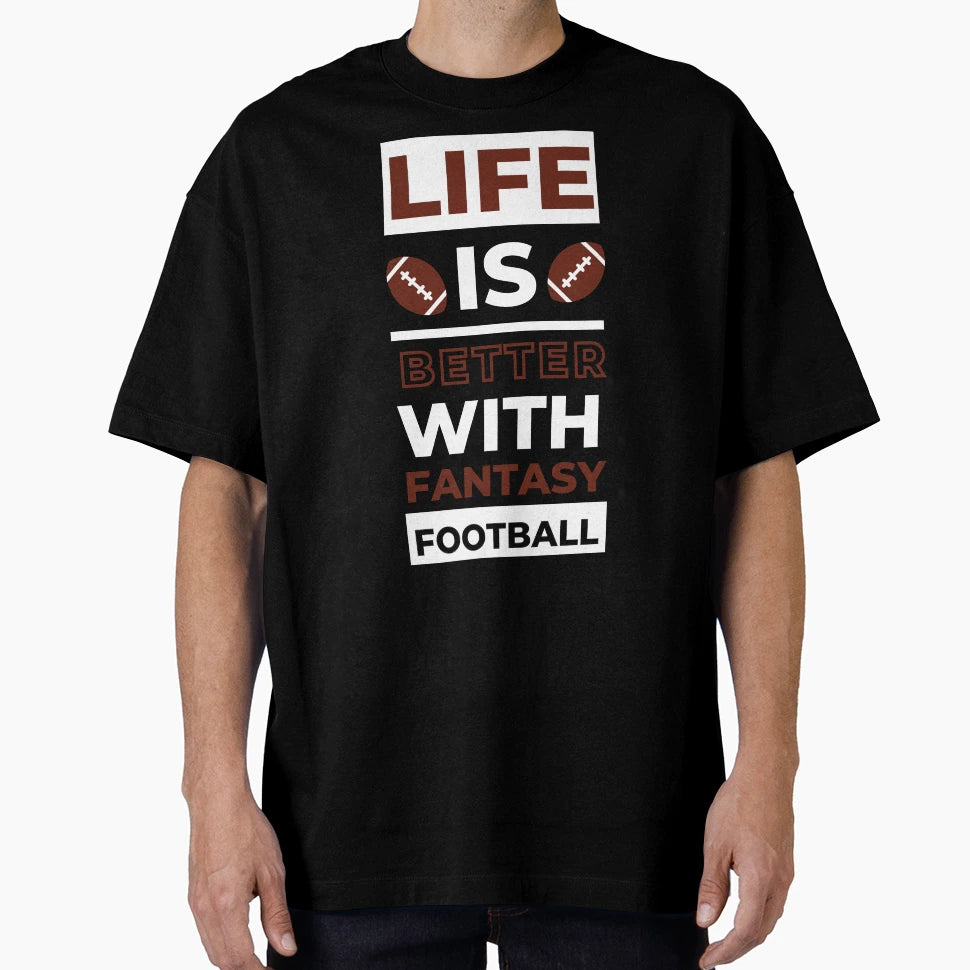 Life Is Better Fantasy Football T-Shirt - Unique Graphic Men Women - T-Shirt, Sweatshirt, Hoodie