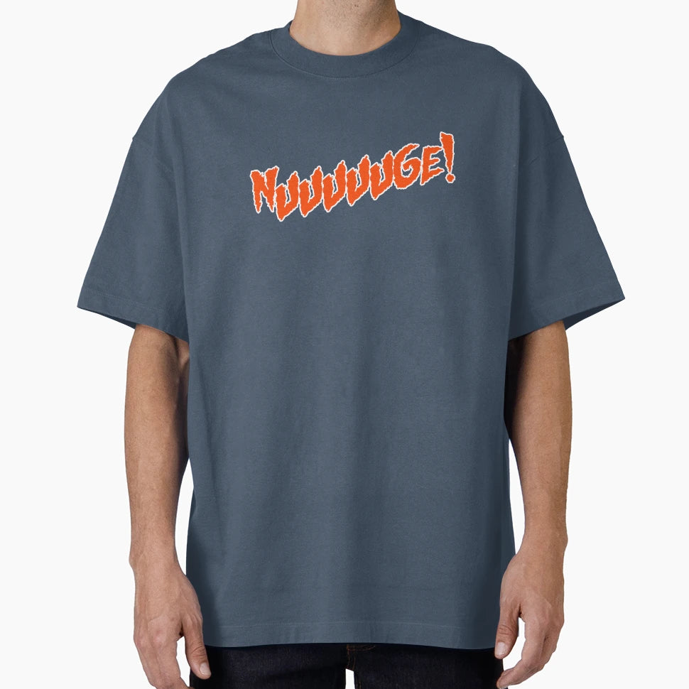 Nuuuuuge T-Shirt - Custom Art Print Men Women - T-Shirt, Sweatshirt, Hoodie