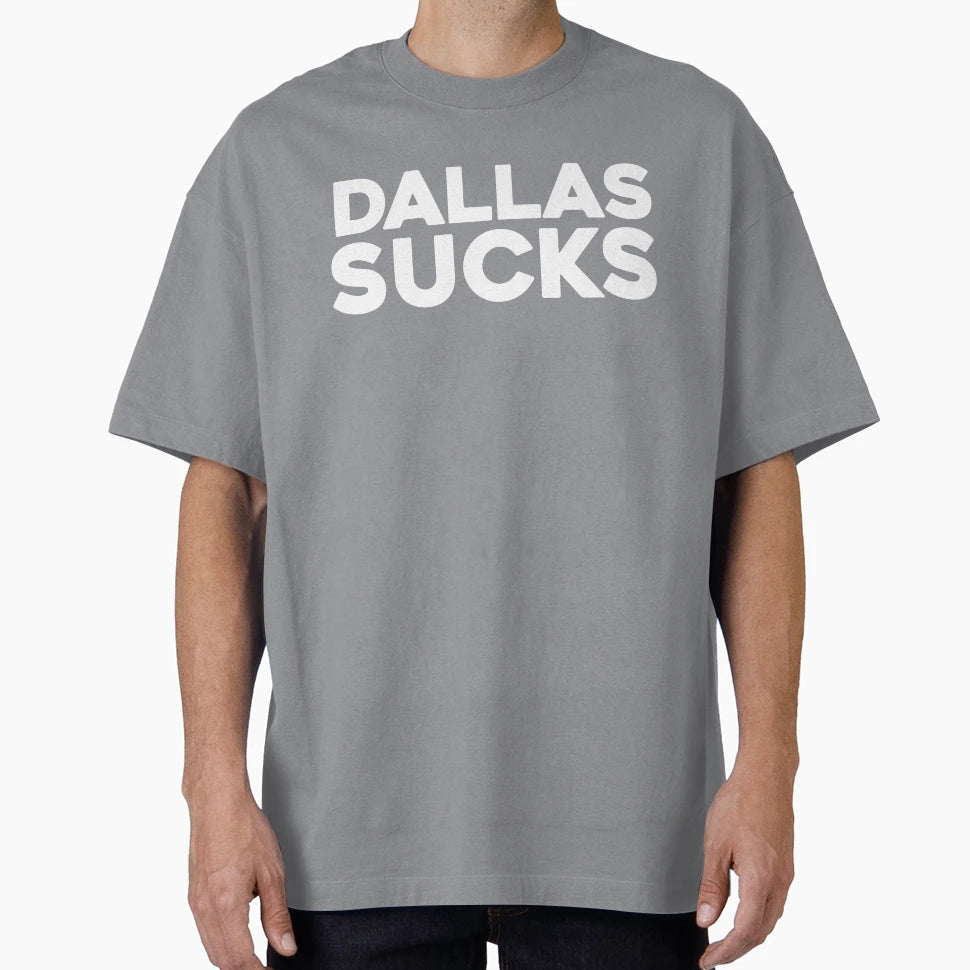 Dallas Sucks T-Shirt - Fun Novelty Design Men Women - T-Shirt, Sweatshirt, Hoodie