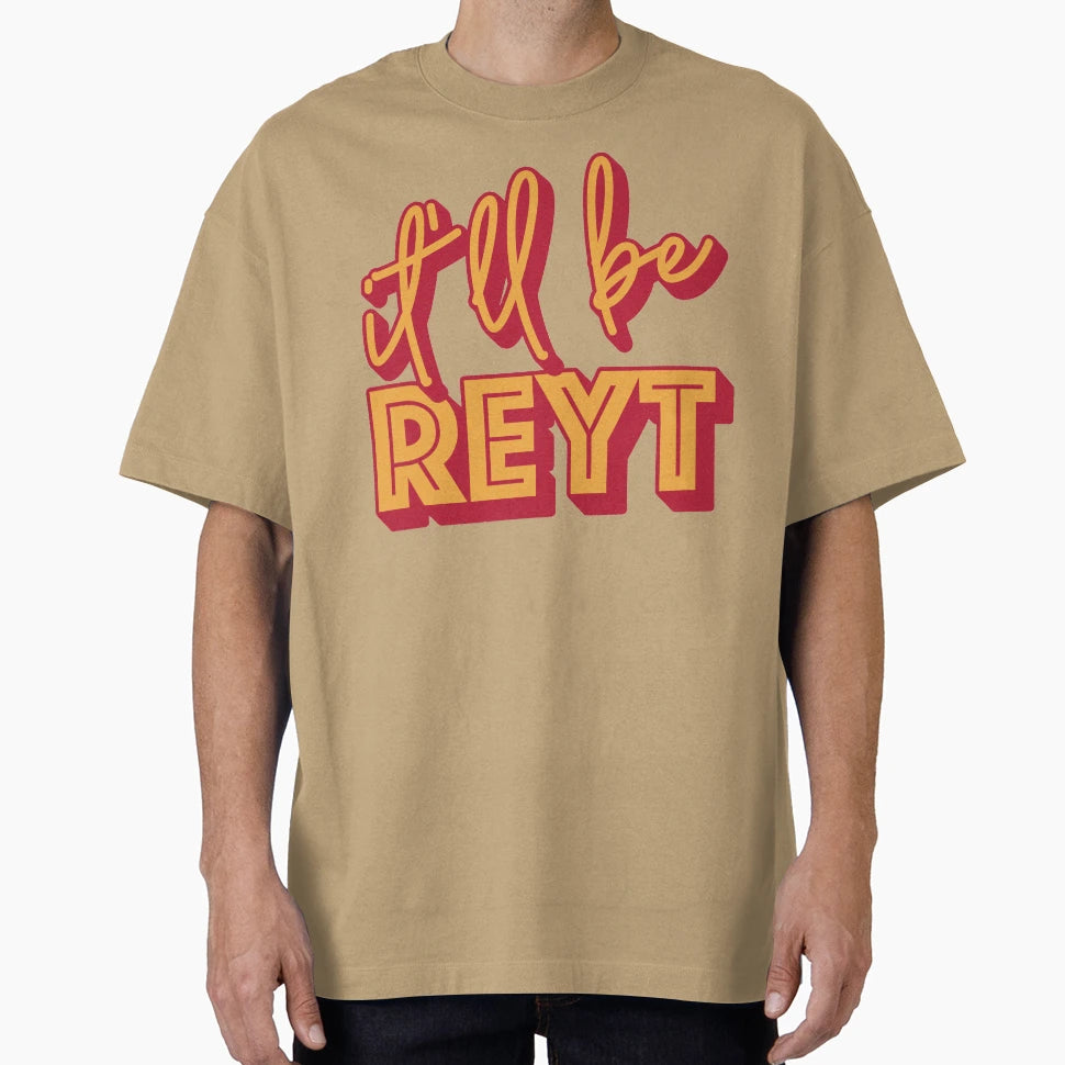 Itll Be Reyt Yorkshire English Slang T-Shirt - Unique Graphic Men Women - T-Shirt, Sweatshirt, Hoodie