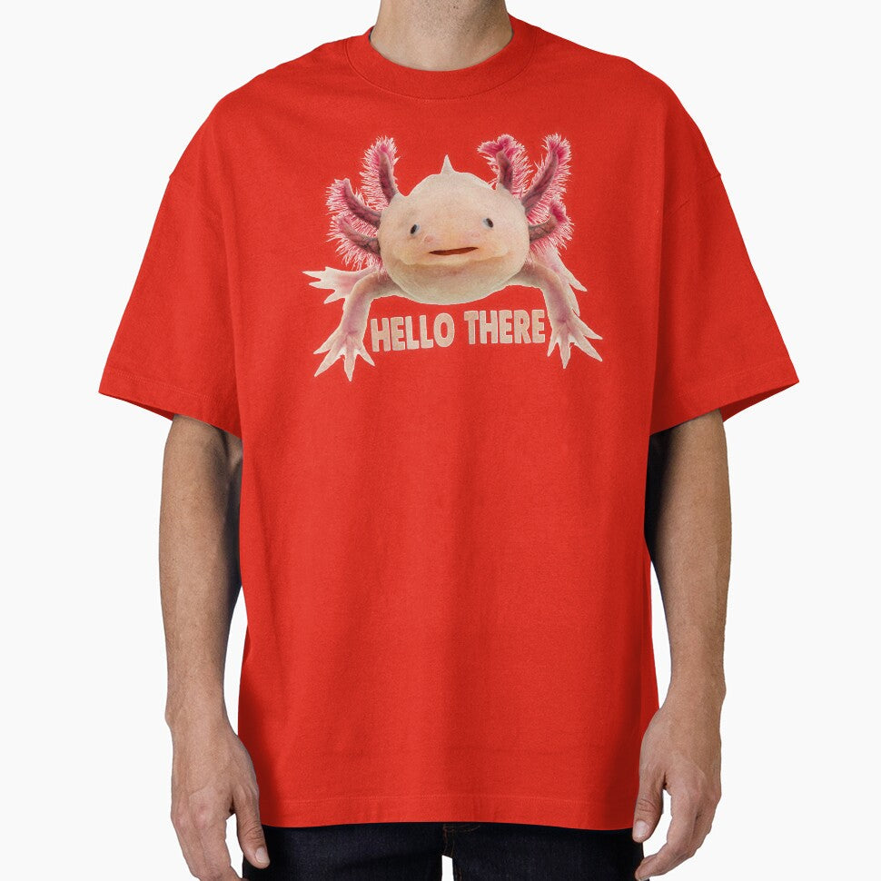 Axolotl Telling To You 'HELLO THERE' by - Adult & Kids T-Shirts, Sweatshirts & Hoodies apparel design preview 1