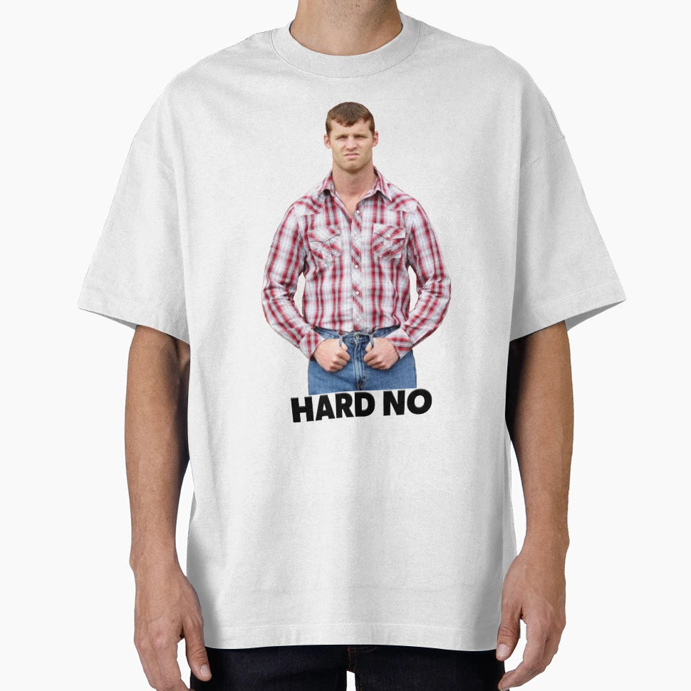 Hard No T-Shirt - Trendy Graphic Unisex - T-Shirt, Sweatshirt, Hoodie