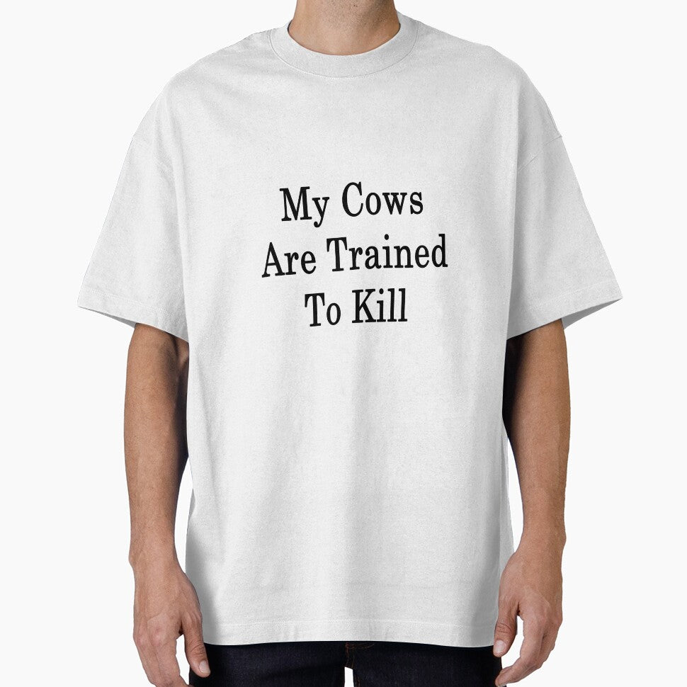 My Cows Are Trained To Kill by supernova23 - Adult & Kids T-Shirts, Sweatshirts & Hoodies apparel design preview 1