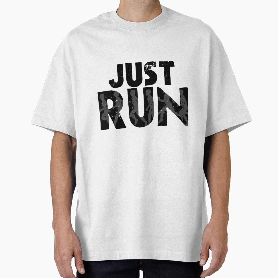 Just Run T-Shirt - Streetwear Style Unisex - T-Shirt, Sweatshirt, Hoodie