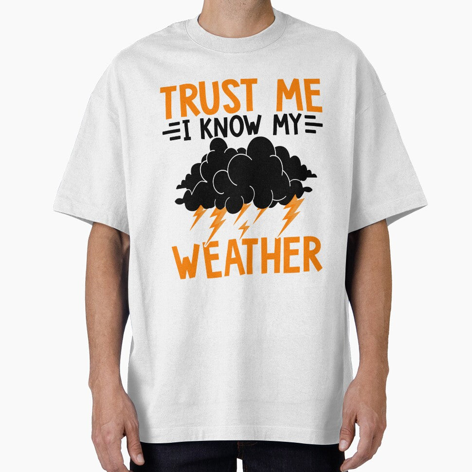 Trust Me, I Know My Weather by Pobru - Adult & Kids T-Shirts, Sweatshirts & Hoodies apparel design preview 1