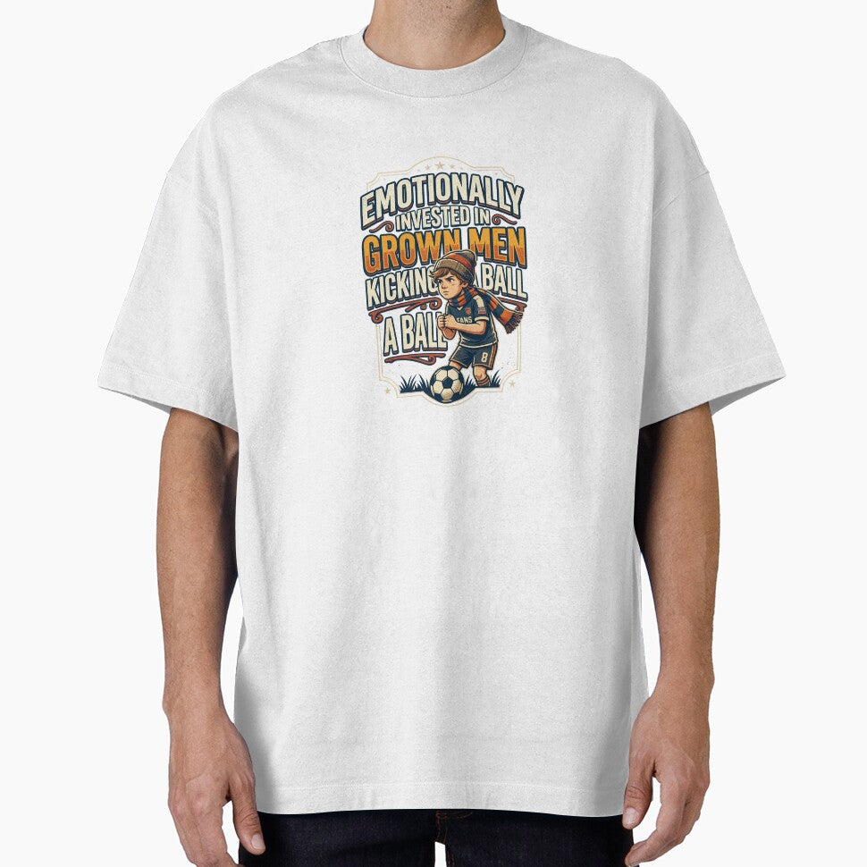 Emotionally Invested In Grown Men Kicking A Ball - Adult & Kids T-Shirts, Sweatshirts & Hoodies apparel design preview 1